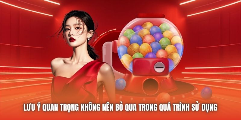 Lưu ý quan trọng không nên bỏ qua trong quá trình sử dụng